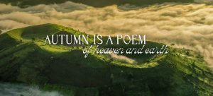 Autumn is a poem of heaven and earth